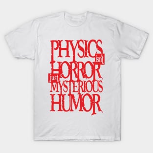 Physics Tshirt - Not Horror (red) T-Shirt